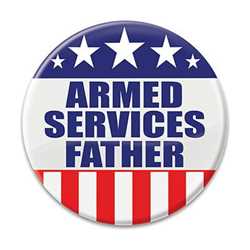 Armed Services Father Button military, army, emergency service, emergency service button, buttons, support buttons, 