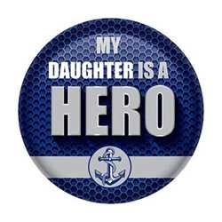 My Daughter Is A Hero Button buttons, support buttons, military, thank you miltary, 