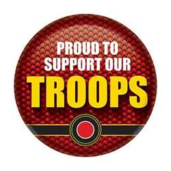 Proud To Support Our Troops Button buttons, support buttons, military, thank you miltary, 