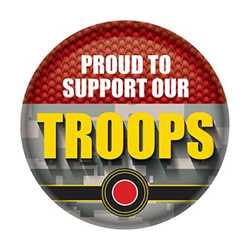 Proud To Support Our Troops Button buttons, support buttons, military, thank you miltary, 